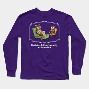 Bad Ass & Emotionally Vulnerable Long Sleeve T-Shirt